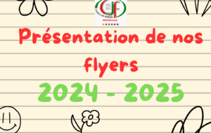 Présentation de nos Flyers 2024 - 2025